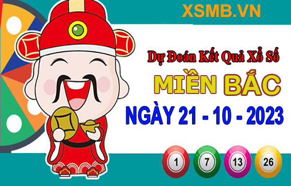 Dự đoán XSMB ngày 21 10 2023 Phân tích XSMB thứ 7 hôm nay